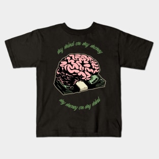 My Mind on My Money... Kids T-Shirt